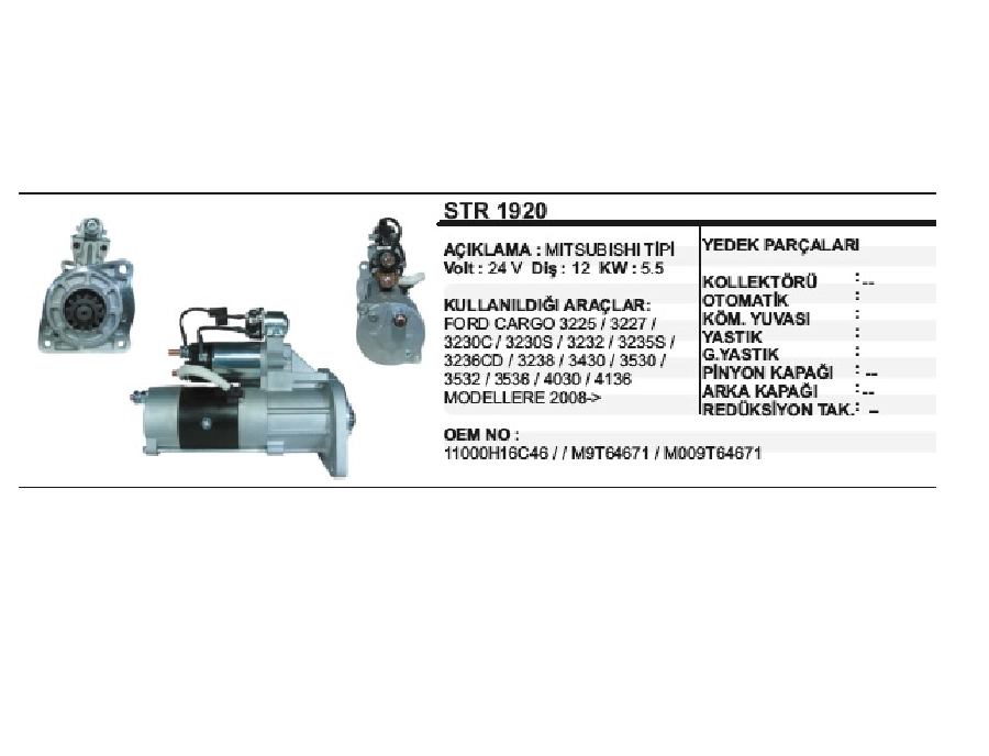 Marş Motoru 24V. 12D. 5.5 kW Mitsubishi Tipi Ford Cargo 3220 2003 ve sonrası, 3225 2004 ve sonrası, 3230 2005 ve sonrası Magirus | OEM STR1920