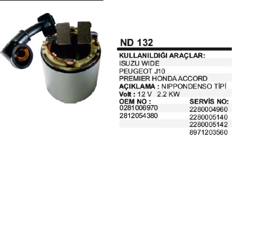 Marş Yastığı Gövdeli - Denso Tipi Isuzu Wıde, Peugeot J9, J10 Premıer 2.2 kW EN:67,5mm BOY:78mm | OEM ND132