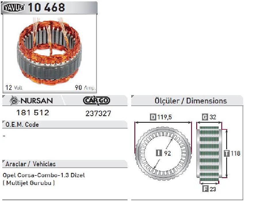 Statör Valeo Tip 12V 90A Opel Corsa-Combo-1.3 Dizel. { Multijet Gurubu } (10468) | OEM 181512