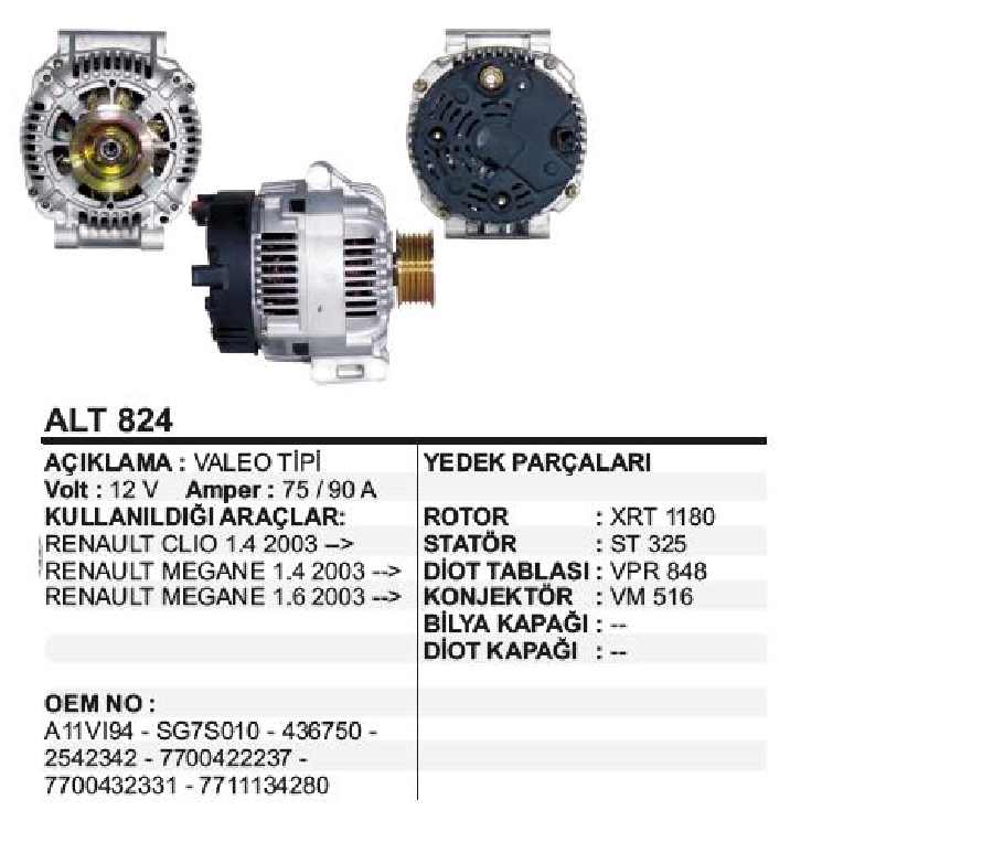 Alternatör 12V 90A - Valeo Tipi Dacia Logan 1.4, 1.6MPİ, Renault Megane, Clio, Laguna, Kangoo, Scenic 6 Kanall | OEM ALT824
