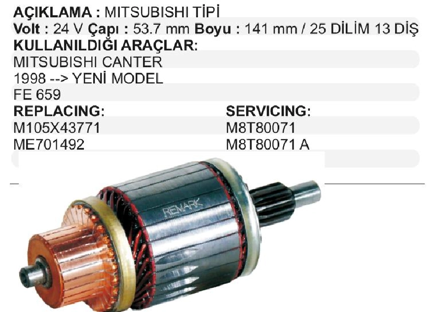 Marş Kollektörü Mitsubishi Tipi 24V Mitsubishi Canter 659 Yeni Model BOY:141 CAP:53,7 DIS:13 Dilim:25 | OEM IM3095
