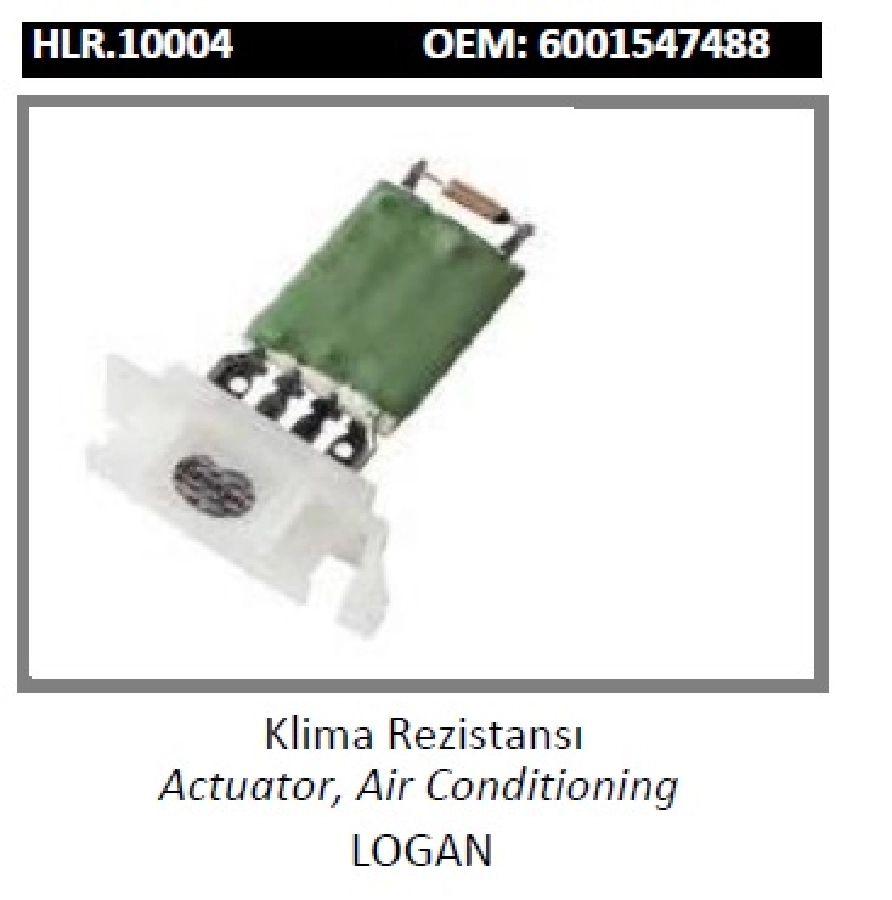 Klima Rezistansı - Logan 6001547488 | OEM HLR.10004