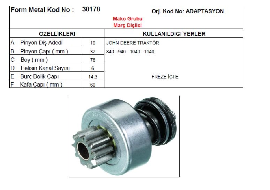 Marş Dişlisi Mako Tip Çatalsız 10D-6K-İf - Johndeer Eski Model BOY:78 Pinyon Çapı:32 | OEM 30178