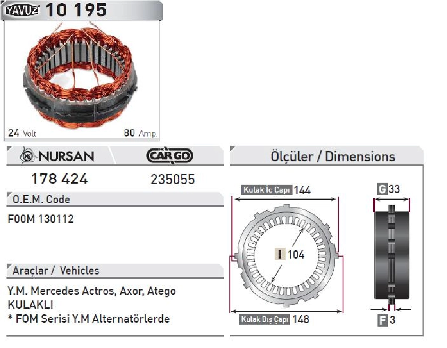 Statör Bosch Tip 24V 80A Yeni Model Axor Actros -Atego { Kulaklı } (10195) | OEM 178424