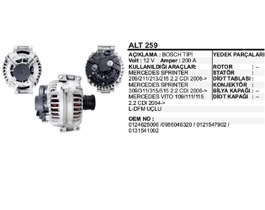 Alternatör 12V 200A Bosch Tipi Sprinter, Vito 2,2CDI 2006 ve sonrası 6 Kanal Bilyalı Kasnak L-Dfm Uçlu | OEM ALT259