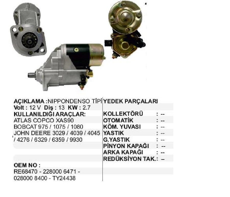 Marş Motoru 12V 13T 2,7KW Denso Tipi Atlas Copco-Bobcat 975-1075-1080, Case Galion-John Deer 3029, 40 | OEM STR7840