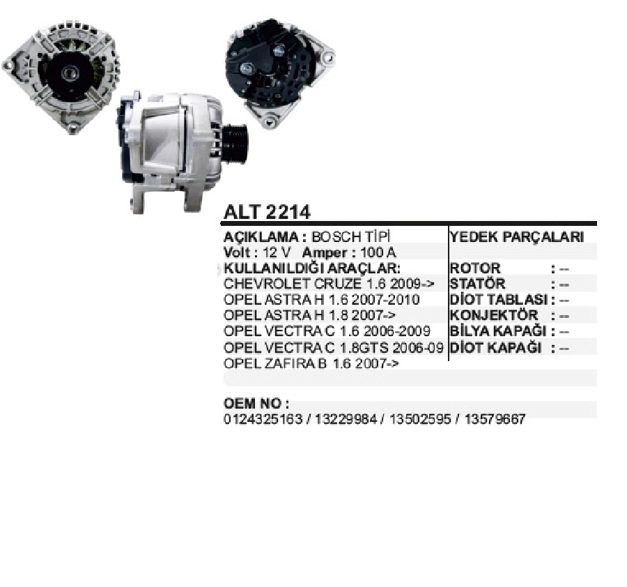 Alternatör 12V. 100A. Bosch Tipi 5 Kanallı Sabit Kasnak Cruze, Astra J 1,6 2009 ve sonrası | OEM ALT2214