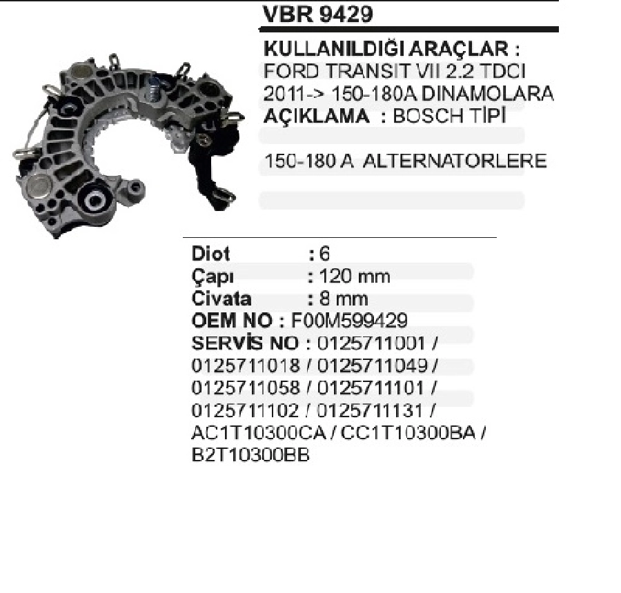 Diyot Tablası Bosch Tip 5 Fişli - ÇAP:126mm Ford Transit 2.2 TDCI LIN Uçlu 2011 ve sonrası | OEM VBR9429