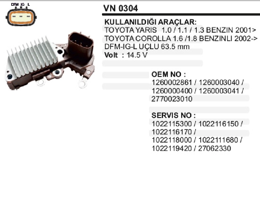Konjektör Nippon Denso Tip 14.6V - Toyota (63.5mm) (3 İnce Fiş) (Fr-Ig-L) | OEM VN0304