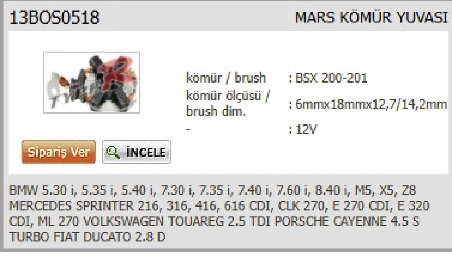 Marş Kömür Yuvası 12V, BMW, M. Sprinter 216, 316, VW. Touareg 2.5 TDI, Fiat Ducato 2.8 D | OEM 13BOS0518