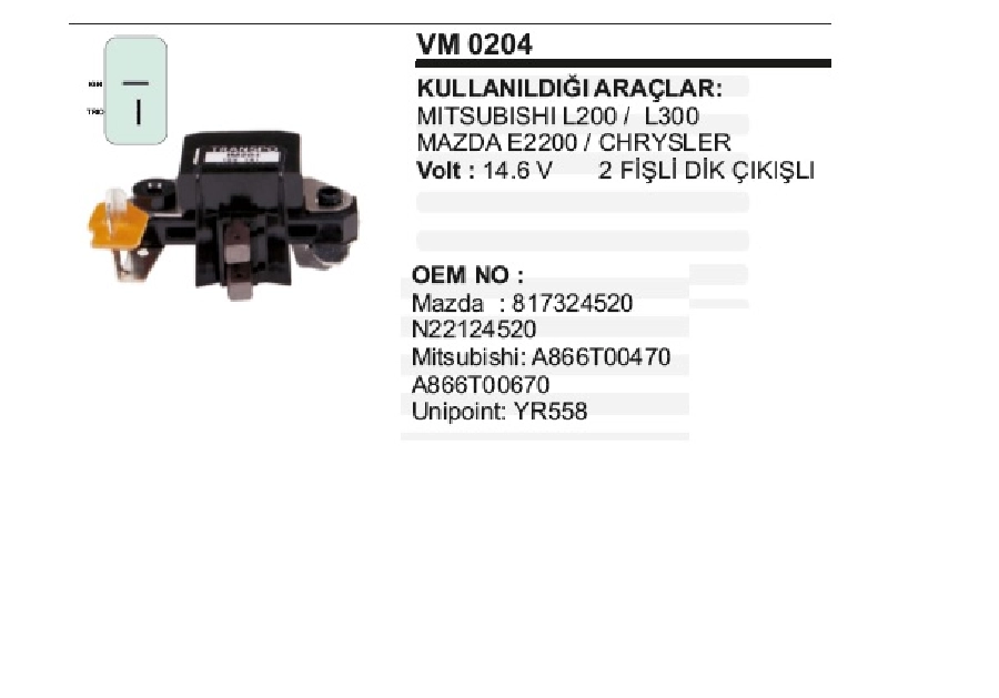 Konjektör Mitsubishi Tip 14.7V L200, L300, Mazda 323 (1981-1984) 1.6, 1.8, E2200, Crysler, Ford İki Fişli D | OEM VM0204