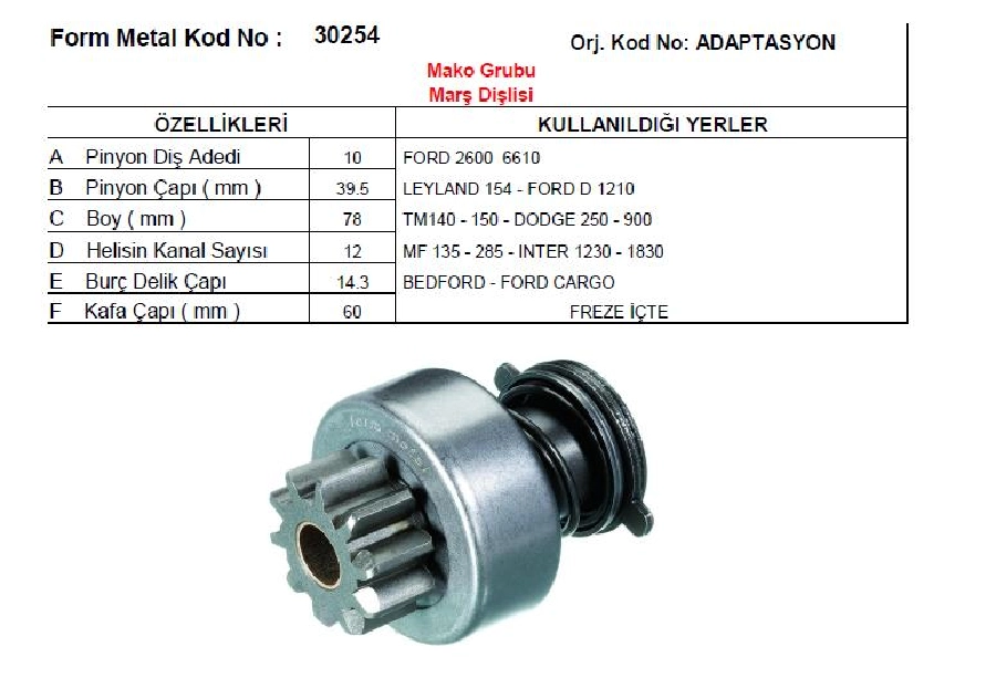 Marş Dişlisi Mako Tip 10D-İf-12K BOY:78 2000 Pinyon Çapı:39,5 2000 | OEM 30254