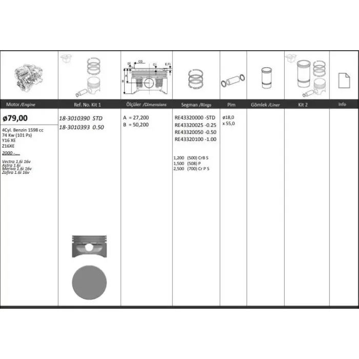 Motor Piston+Segmani ( Riken ) 79,00+Stdmm Çap Vectra 1.6I 16V Astra 1.6I Meriva 1.6I 16V Zafira 1.6I 16V Y16 Xe-Z16XE 4SIL. Benzinli 1598 Cc-74 Kw (101 Ps) | KINGPISTON 18-3010390 | OEM