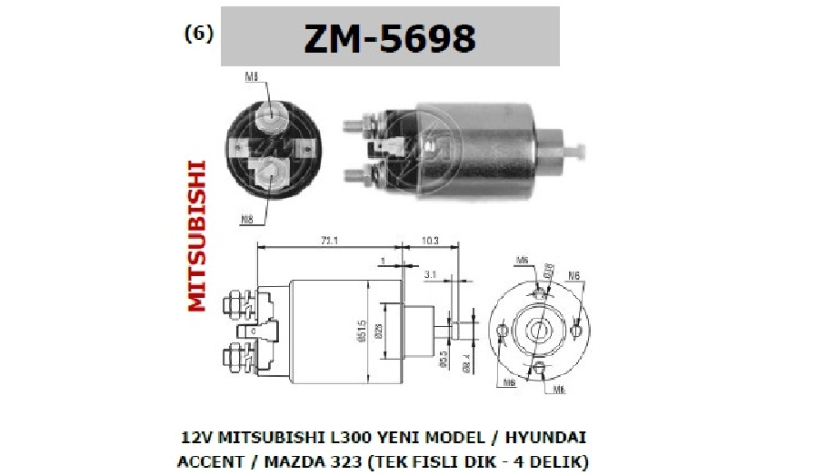 Marş Otom. Mitsubishi Tip 12V Mitsubishi L300-Hyundaiaccent-Yeni Model Tek Fişli Dodge-Mazda-Nissan Forklif | OEM ZM-5698