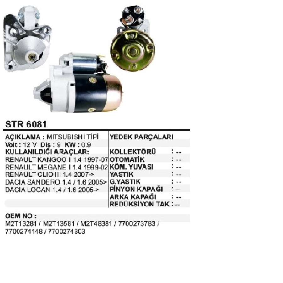 Marş Motoru 12V 9D 0,9KW Mitsubishi Tipi Renault Kango I Megane I Clio 3 Dacia Sandero-Logan 1.4L | OEM STR6081