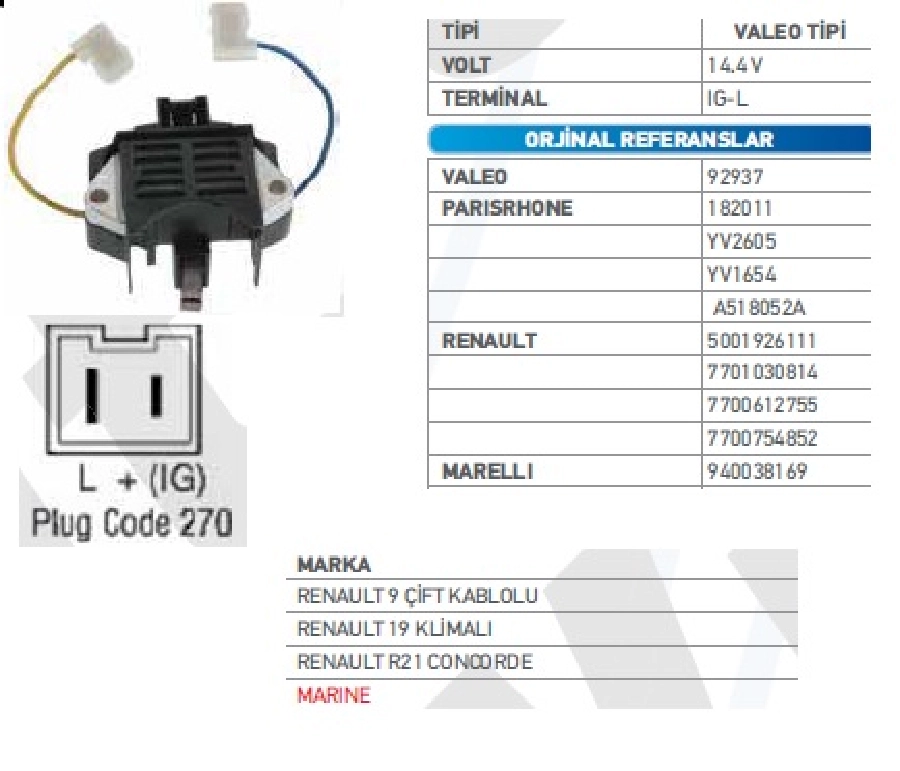 Konjektör 12V (14.5V) Valeo Tipi Renault 9 Çift Kablolu ( İnce-Kalın) - Renault 19 Klimalı - Renault 21 Co | OEM TRS.YR.IP1639