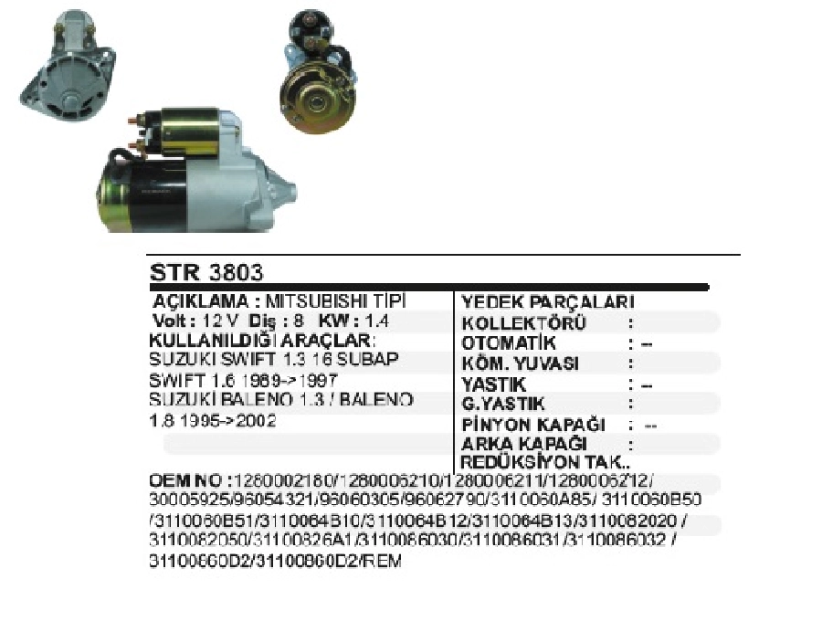 Marş Motoru 12V 8D 1,2KW Mitsubishi Tipi Suzuki Swift 1,3L, Baleno 1,3-1,6 1990 ve sonrası | OEM STR3803