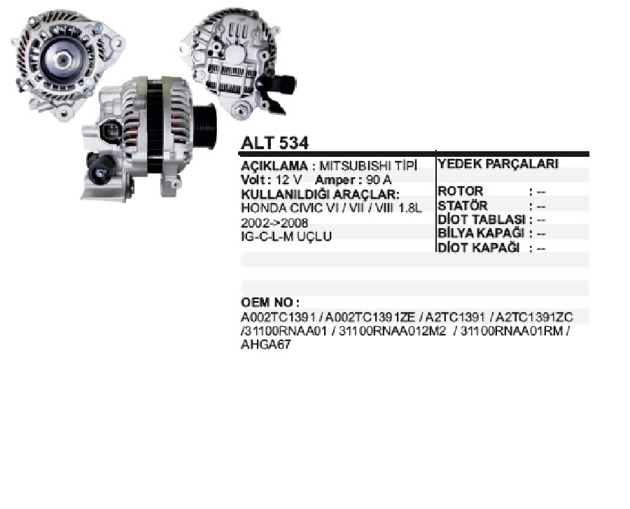 Alternatör 12V 90A Mitsubishi Tip Honda Civic 6-7-8 1.8L 2002-2008, Ig-C-L-M Uçlu 7 Kanallı Kasnak | OEM ALT534