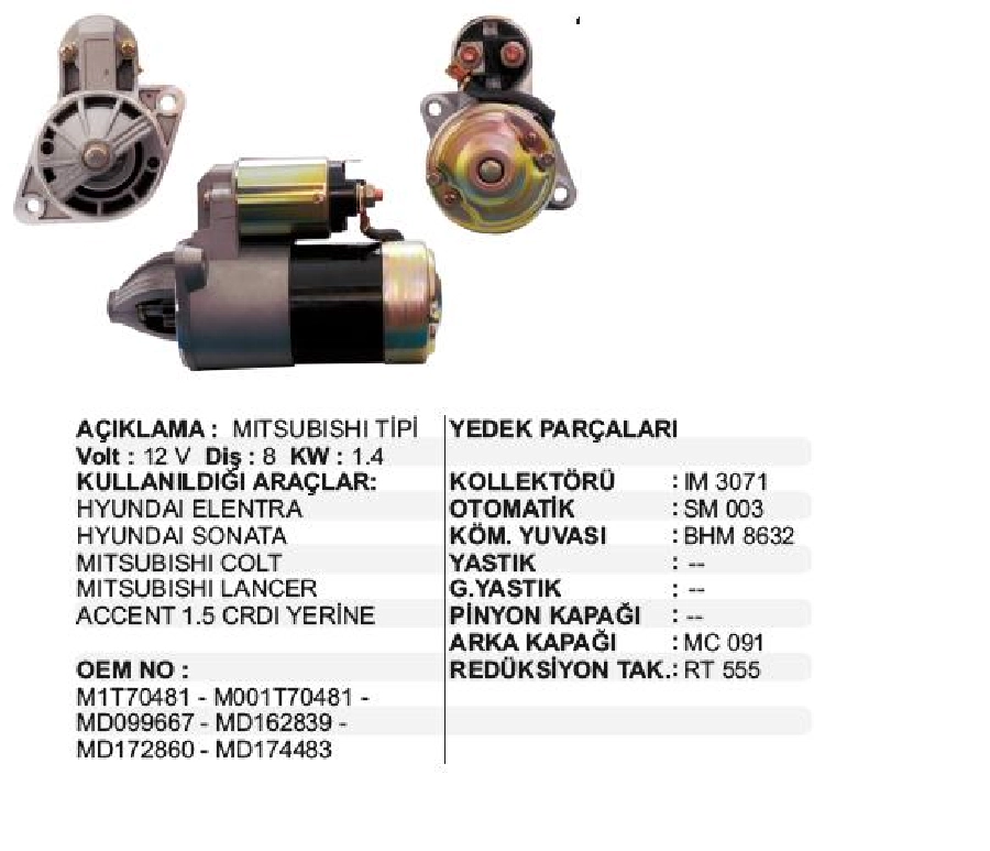 Marş Motoru 12V 8D 1,4 kW Mitsubishi Tipi Hyundai Elentra, Sonata, Colt, Lancer, Accent 1,5 CRDI Kia. Rediktörl | OEM STR4105
