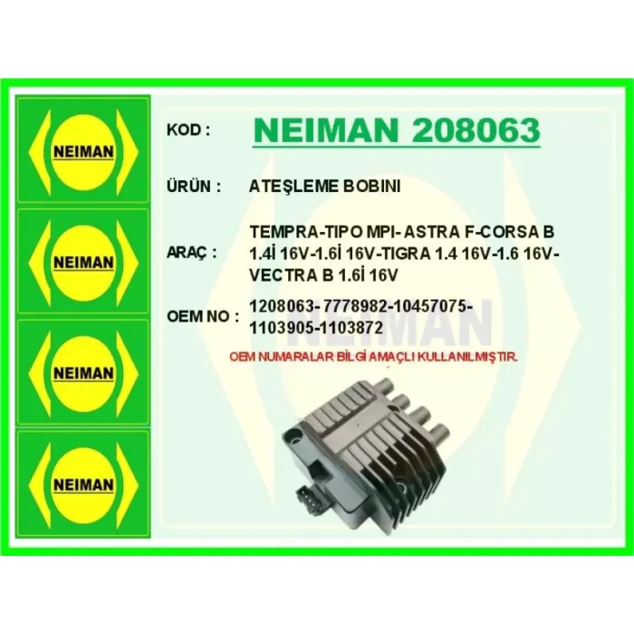 Atesleme Bobini Tempra-Tipo Mpi- Astra F-Corsa B 1.4I 16V-1.6I 16V-Tigra 1.4 16V-1.6 16V-Vectra B 1.6I 16V | NEIMAN 208063 | OEM 1208063-10457075-1103905-1103872