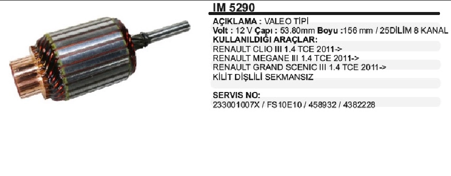 Marş Kollektörü 12V 8 Kanal 25Dilim 156,20mm Boy 53,79mm Gövde Valeo Tipi FS10E Clio, Megane 3 1,4 Tc | OEM IM5290