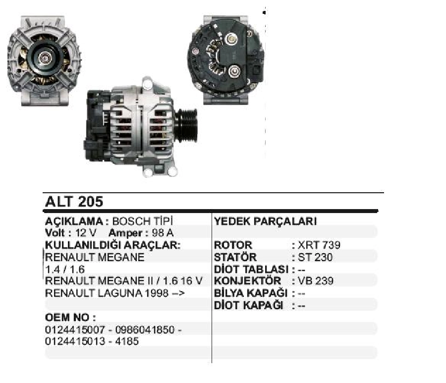 Alternatör 12V 98A - Bosch Tipi Dacia Logan 1.4, 1.6MPİ, Renault Megane, Clio, Laguna, Kangoo, Scenic 6 Kanall | OEM ALT205