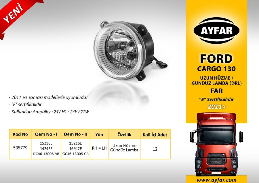 Far Uzun Hüzme Drl E Sertifikalı Ford Cargo 130 15216E-14245F-DC4613005AB-GC4613005CA | OEM 505779
