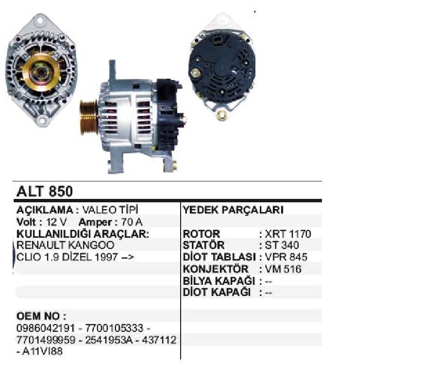 Alternatör 12V 70A Valeo Tipi Megane I 1.9DTİ-Clio 2 2.0 16V-Kangoo D55 1.9D-Scenic I 1.9DTI-Traffıc 1 | OEM ALT850